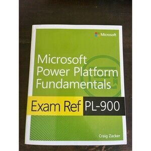 Exam Ref PL-900 Microsoft Power Platform Fundamentals Paperback By Craig Zacker